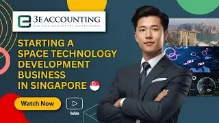 Starting a Space Technology Development Business in Singapore