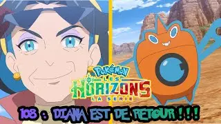 LE RETOUR DE DIANA !!!  - Pok&eacute;mon : Les Horizons &eacute;pisode 108 Review