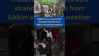 Indian Army rescues 800 stranded tourists amidst bad weather #indianarmy #narendramodi #india