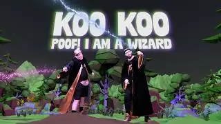 Poof I Am A Wizard (Dance-A-Long) /// Koo Koo