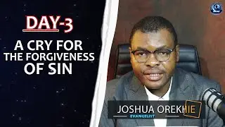 Day 3, 40 Days Fasting and Prayers II  A CRY FOR FORGIVENESS OF SIN