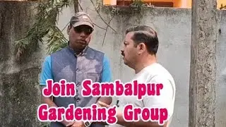 Very good initiative by Bhisma Meher to form a Gardening Group in Sambalpur