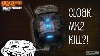 Blacklight Retribution Kill with the Cloak mk2?!
