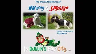 Travel Adventures of Harvey & Smudge - In Dublin's Fair City - Martin Whelan