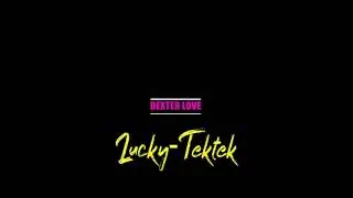 Lucky Tektek - Dexter Love (Official Video Lyrics)