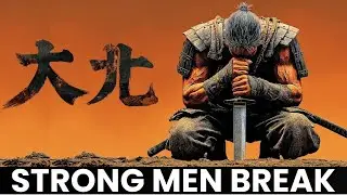 Why the STRONGEST Men Break First (Ancient Samurai Secret)
