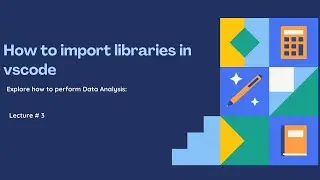 how to import libraries in vscode | Lecture # 3