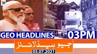 Geo Headlines 03 PM | 3rd July 2021