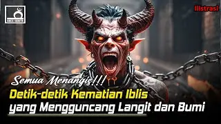 Detik-detik Kematian Iblis | Semua Menangis, Tak Ada Tempat untuk Lari