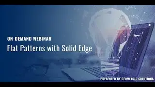Flat Patterns with Solid Edge