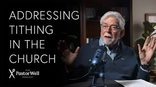 How to Address Tithing | Pastor Well - Ep. 116