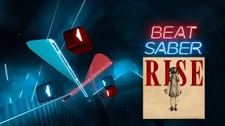 Skillet RISE [Expert] Beat Saber
