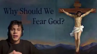 Why Should We Fear God?