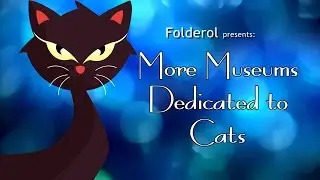Folderol:  More Museums Dedicated to Cats