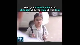 Keep your children safe from strangers with the help of this trick .