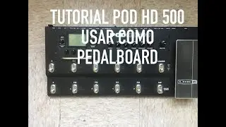 como usar el Pod Hd 500 como pedalboard