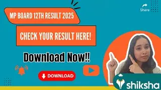 MP Board 12th Result 2025 (OUT) | Where & How to Check, Score Calculation, Revaluation