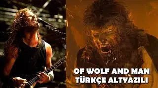 Metallica - Of Wolf and Man (T&uuml;rk&ccedil;e &Ccedil;eviri ve Altyazı) - Metal M&uuml;zik