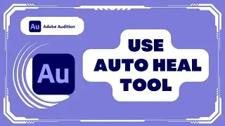 How to Use the Auto Heal Tool in Adobe Audition