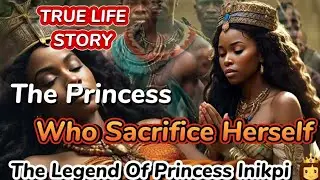 The Princess Who Sacrifice Herself(A True life Story) Nigeria Folktale:THE LEGEND OF PRINCESS INIKPI