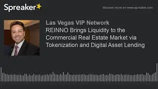 REINNO Brings Liquidity to the Commercial Real Estate Market via Tokenization and Digital Asset Lend