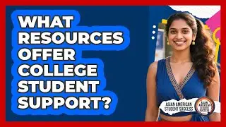 What Resources Offer College Student Support?
