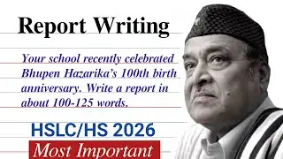 Most Important ⚠️Report Writing on Dr. Bhupen Hazarika's 100th Birth anniversary | You can learn 