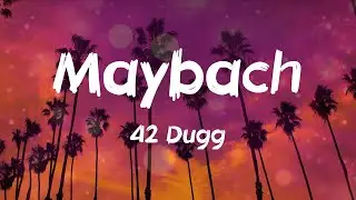 42 Dugg - Maybach (Lyrics)