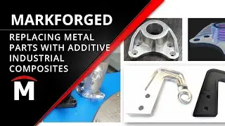 Replacing Metal Parts with Industrial Composites - Markforged Webinar