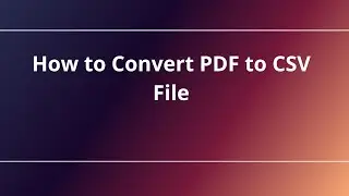 How to Convert PDF to CSV File