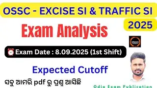 OSSC EXCISE SI AND TAFFIC SI 2025 || Exam Analysis || 8 sep 2025 1st Shift || ossc excise si 2025