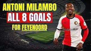 Antoni Milambo - ALL 8 GOALS FOR FEYENOORD | Skills & Highlights