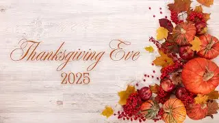 11/26/25 Thanksgiving Eve Service with Edward Viljoen, Senior Minister