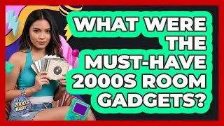 What Were The Must-Have 2000s Room Gadgets?