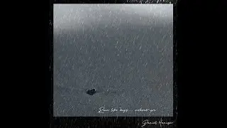 Rain like days without you