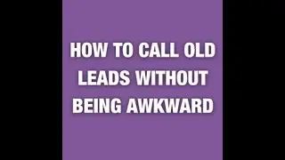 How to Call Old Leads without Being Awkward