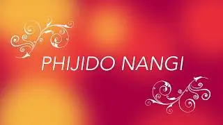PHIJIDO NANGI (with lyrics)