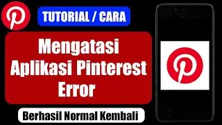 Cara Mengatasi Aplikasi Pinterest Error