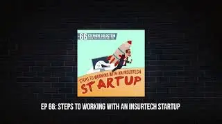 Ep. 66: Steps to Working with an Insurtech Startup