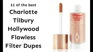 11 of the best Charlotte Tilbury Hollywood Flawless Filter dupes