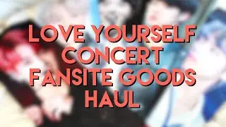 ✧HAUL✧ ━ BTS Love Yourself Tour Fansite Goods
