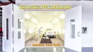 Industrial Spray Booth &mdash; Keep Your Production Line Smooth and Efficient