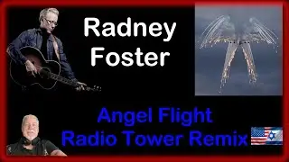 GOD BLESS THE USA & THOSE WHO DIED PROTECTING IT!!! Radney Foster &ndash; Angel Flight