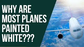 Reason WHY Aircrafts are Painted White