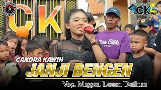 JANJI BENGEN VOC. MISSEL LAURA D - BUROK CANDRA KAWIH‼️KARANGBULU GEBANG MEKAR CIREBON 2024