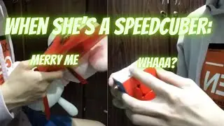 When i see a girl that's a SPEEDCUBER (skit)