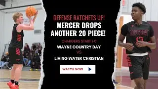 Wayne Country Day goes on the road and 40-pieces young Living Water team! Mercer drops in 20 again!