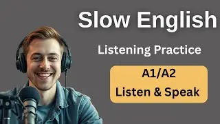 Learn English with Podcast | Slow EnglishListening & Fluency Practice | level A1/A2 
