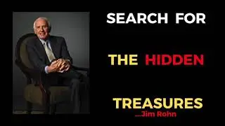 Search For The Hidden Treasures.. Jim Rohn