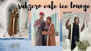 Subzero cafe Ice Lounge qatar/-10&deg;C|coldest place in doha